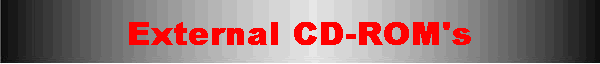 External CD-ROM's
